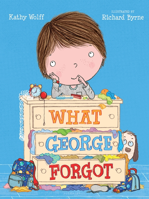Title details for What George Forgot by Kathy Wolff - Available